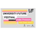 Das University:Future Festival findet erneut statt – seien Sie dabei!